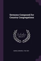 Sermons composed for country congregations 1167015703 Book Cover