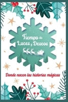 Tiempo de luces y deseos: Donde nacen Las historias mágicas (Spanish Edition) B0DPWVFM17 Book Cover