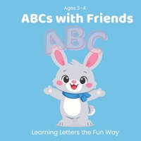 ABCs with Friends: Learning Letters the Fun Way (Little Steps Learning Series) B0GJPVRWZN Book Cover