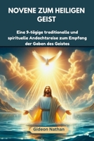 Novene zum Heiligen Geist: Eine 9-tägige traditionelle und spirituelle Andachtsreise zum Empfang der Gaben des Geistes (German Edition) B0F9TVDCL6 Book Cover