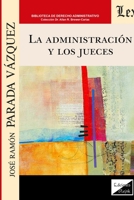 La Administración Y Los Jueces (Spanish Edition) 9563928776 Book Cover