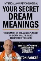 Your Secret Dream Meanings: | Giant A-Z Dictionary | The Meaning of Dreams | B093MHBVLF Book Cover
