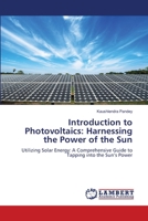 Introduction to Photovoltaics: Harnessing the Power of the Sun 6207647335 Book Cover