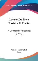 Lettres De Piete Choisies Et Ecrites: A Differentes Personnes (1702) 1166332306 Book Cover