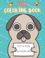 Pug Coloring Book: 50 Creative And Unique Drawings With Quotes On Every Other Page To Color In ( Stress Reliving And Relaxing Drawings To Calm Down And Relax ) Makes For A Perfect Gifts For Pug Lovers B08HS3D6MH Book Cover