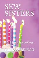 Sew Sisters: A Martha Johnson Cozy Mystery 1074987500 Book Cover