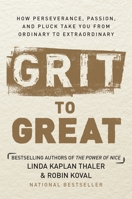 Grit to Great: How Perseverance, Passion, and Pluck Take You from Ordinary to Extraordinary 0804139121 Book Cover