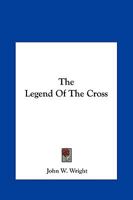 The Legend Of The Cross 1162814934 Book Cover