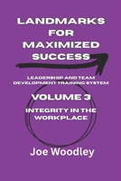 Landmarks For Maximized Success: Integrity in the Workplace (Leadership and Team Development Training System) B084DH66X2 Book Cover