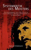 Systemkritik des Meisters: Die verschwiegenen Verse: Was Christus an unserer Ökonomie, Ökologie und Sozialethik zu kritisieren hätte. 3848251957 Book Cover