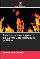 Escritos sobre a guerra de 1870: uma literatura política 6205874725 Book Cover