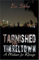 Tarnished in Tinseltown: A Medium for Revenge 1424136660 Book Cover