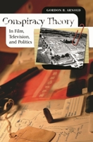 Conspiracy Theory in Film, Television, and Politics 0275994627 Book Cover