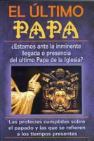 Ultimo Papa-La Llegada del Ultimo 968912062X Book Cover