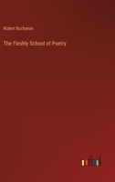The Fleshly School of Poetry 3368154591 Book Cover