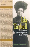 Ida Tarbell: Pioneer Investigative Reporter (World Writers) 1883846870 Book Cover