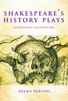 Shakespeare's History Plays: Rethinking Historicism 0748646132 Book Cover