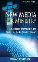 New Media for Ministry: Strategies & Tactics for Media Ministry Impact B007RBVQBW Book Cover