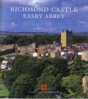 Richmond Castle and Easby Abbey 1850747938 Book Cover
