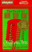 The Best of NPR: A Life in the Arts 1570425248 Book Cover