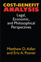 Cost-Benefit Analysis: Economic, Philosophical, and Legal Perspectives 0226007634 Book Cover