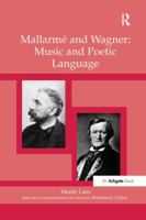 Mallarme and Wagner: Music and Poetic Language 1138265322 Book Cover