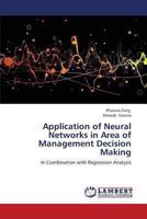 Application of Neural Networks in Area of Management Decision Making: In Combination with Regression Analysis 3659317632 Book Cover