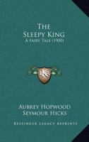 The sleepy king: a fairy tale 0548814864 Book Cover