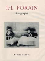 J.-L. Forain, lithographe: Catalogue raisonne de l'euvre lithographie de l'artiste 0915346397 Book Cover