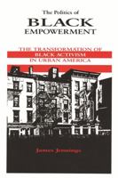 The Politics of Black Empowerment: The Transformation of Black Activism in Urban America (African American Life Series) 0814323189 Book Cover