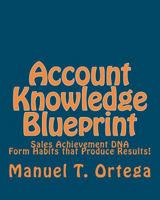 Account Knowledge Blueprint: Sales Achievement DNA 1453770321 Book Cover