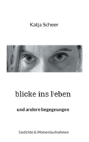 blicke ins lieben: und andere begegnungen 3756863220 Book Cover