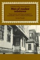 Men of Modest Substance: House Owners and House Property in Seventeenth-Century Ankara and Kayseri (Cambridge Studies in Islamic Civilization) 0521522552 Book Cover