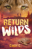 Return to the Wilds: A Novel 1642791709 Book Cover