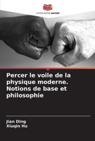 Percer le voile de la physique moderne. Notions de base et philosophie (French Edition) 6208036879 Book Cover