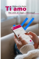 Ti amo ma solo se leggi i messaggi B0FTXS4S6K Book Cover