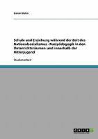 Schule Und Erziehung Wahrend Der Zeit Des Nationalsozialismus 3638703126 Book Cover