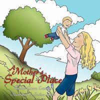 A Mother's Special Place 1452049939 Book Cover