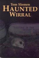 Haunted Wirral 1515169820 Book Cover