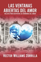 Las ventanas abiertas del amor: Relatos para despertar las hormonas del amor (Spanish Edition) 0984189785 Book Cover