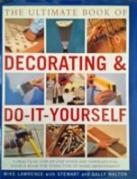 The Ultimate Book of Decorating & Do-It-Yourself 0681152869 Book Cover
