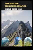 WASSERAUEN–SEEALPSEE–SCHÄFLER HIKING GUIDE 2026 B0GNN1HLNH Book Cover