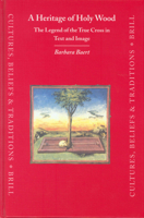 A Heritage Of Holy Wood: The Legend Of The True Cross In Text And Image (Cultures, Beliefs and Traditions Medieval and Early Modern Peoples) 9004139443 Book Cover