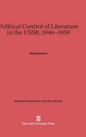 Political Control of Literature in the USSR, 1946-1959 0674335554 Book Cover