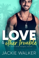 Love & Other Trouble B09CGFPMQQ Book Cover