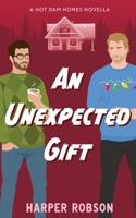 An Unexpected Gift: A Hot Dam Homes Christmas 1738741710 Book Cover