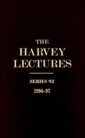 The Harvey Lectures Series 92, 1996-1997 0471283266 Book Cover