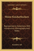 Minor Knickerbockers: Representative Selections, With Introduction, Bibliography And Notes 0548439974 Book Cover