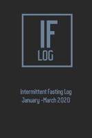 Intermittent Fasting Log January-March 2020: Log Fasting and Training Schedule, dailyfasting window, mood | 90 days | goals and results | compact size | journaling 1651620261 Book Cover