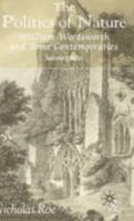 The Politics of Nature: William Wordsworth and Some Contemporaries B007C4TH7E Book Cover